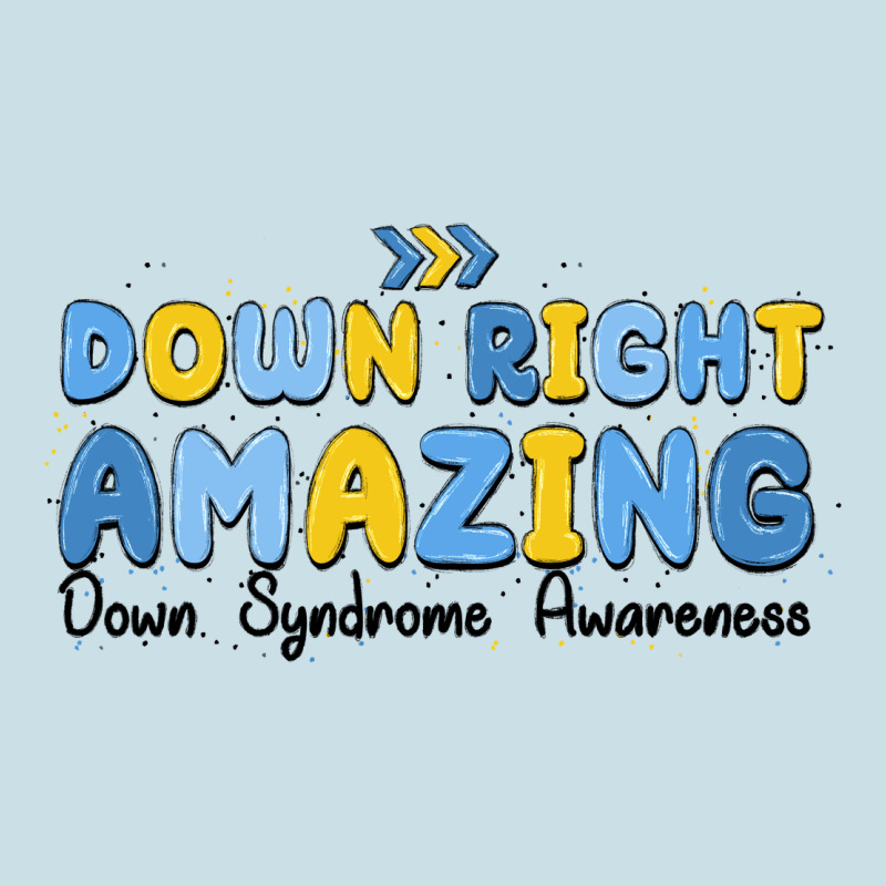 Down Right Amazing Down Syndrome Awareness Ladies Tee by MaliasSmallBusiness | Teevron