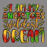 I Am My Ancestors Wildest Dream Vintage Tee | Teevron