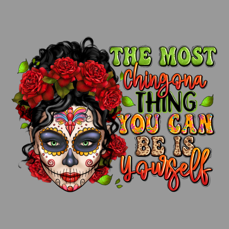 The Most Chingona Thing You Can Be Is Yourself Sug Vintage Hoodie by LillyAllenDesigns | Teevron