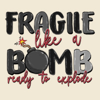 Fragile Like A Bomb Ready To Explode Ladies Tee | Teevron