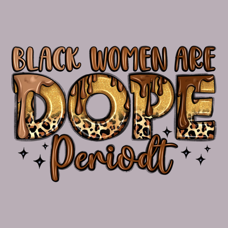 Black Women Are Dope Periodt Vintage Tee by LillyAllenDesigns | Teevron
