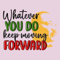 Whatever You Do Keep Moving Forward Martin Luther Ladies Tee | Teevron
