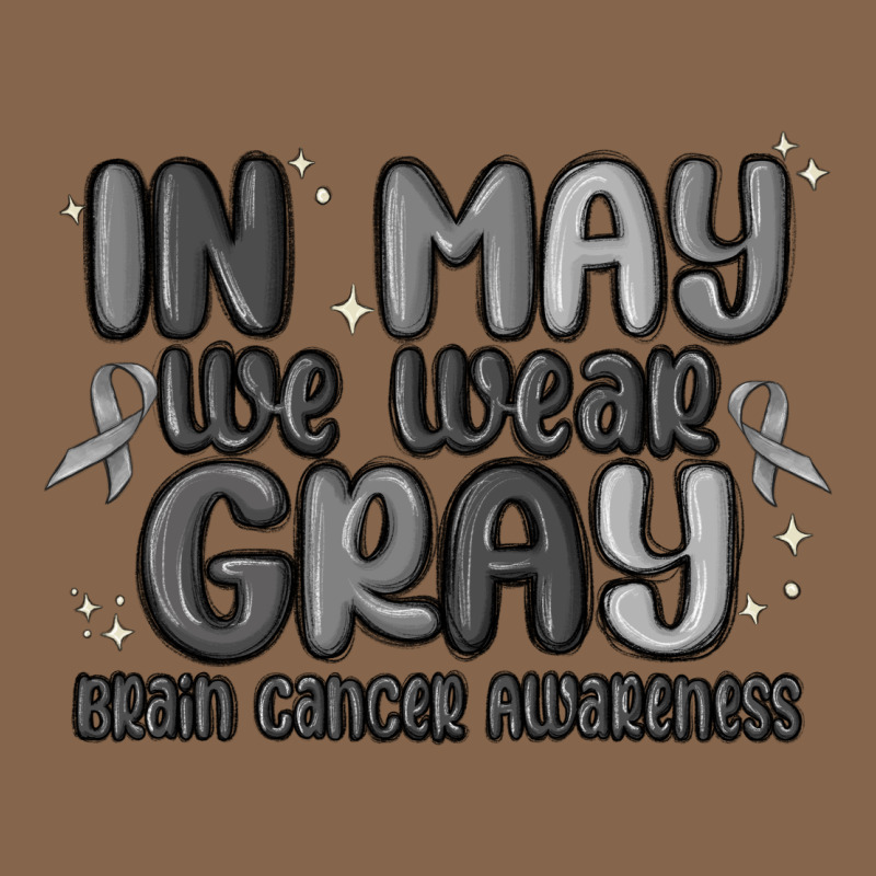 In May We Wear Gray Brain Cancer Awareness Premium Tee by MaliasSmallBusiness | Teevron