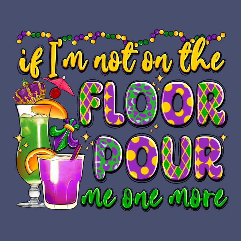 If I'm Not On The Floor Pour Me One More Vintage Tee by LillyAllenDesigns | Teevron