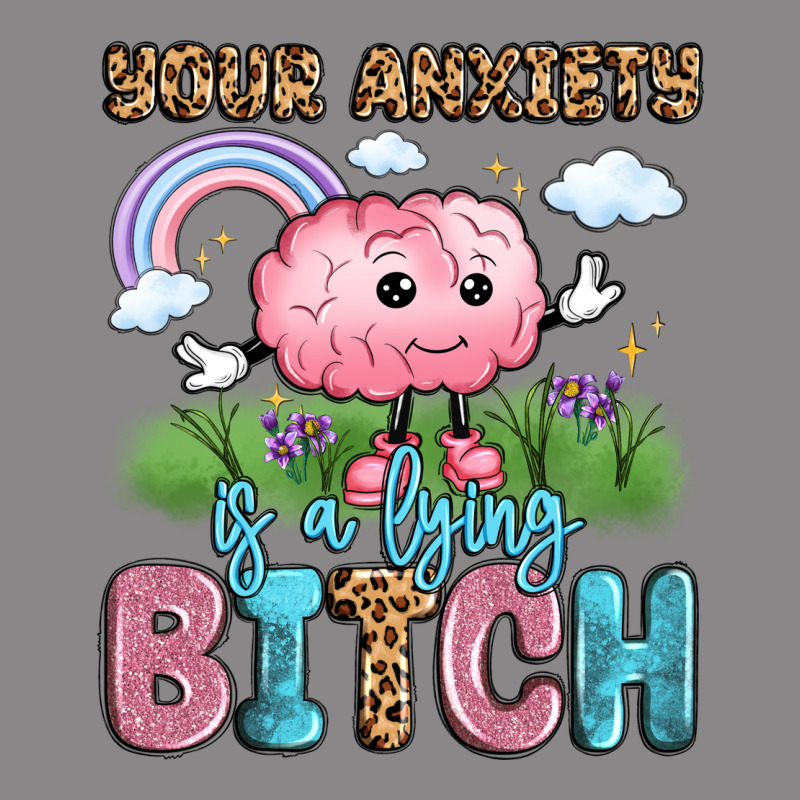 Your Anxiety Is A Lying Bitch Vintage Tee by LillyAllenDesigns | Teevron