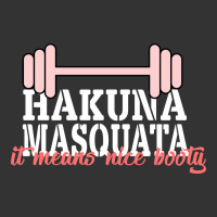 Hakuna Masquata It Means Nice Booty | Teevron
