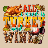 All I Need Is Turkey And Wine Heavyweight Sweatshirt | Teevron