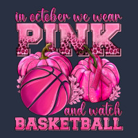 In October We Wear Pink And Watch Basketball Heavyweight Sweatshirt | Teevron
