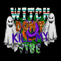 Witch Dont Kill My Vibe Urban Hoodie | Teevron
