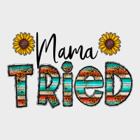 Mama Tried Urban Hoodie | Teevron