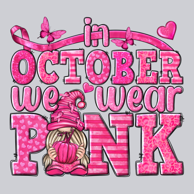 In October We Wear Pink With Gnome Heavyweight Sweatshirt by texasbilliewilder | Teevron