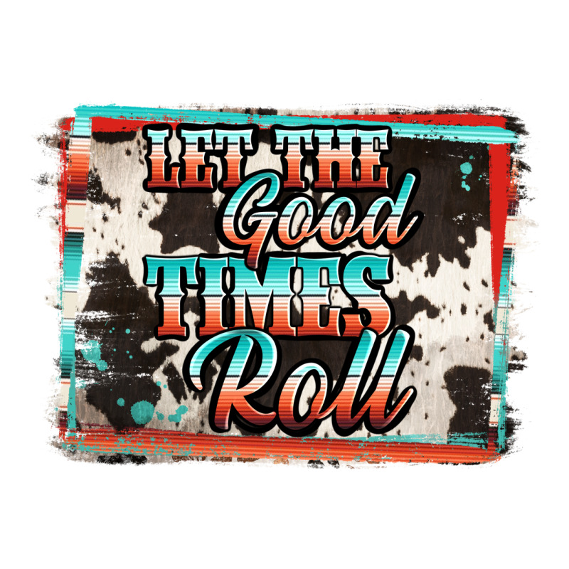 Let The Good Times Roll Ladies Tee by Jasminsmagicworld | Teevron