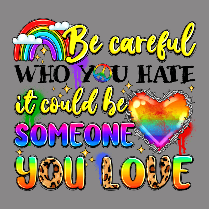 Be Careful Who You Hate It Could Be Someone You Vintage Tee by LillyAllenDesigns | Teevron