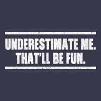 Underestimate Me That Ll Be Fun Long Sleeve Tee | Teevron