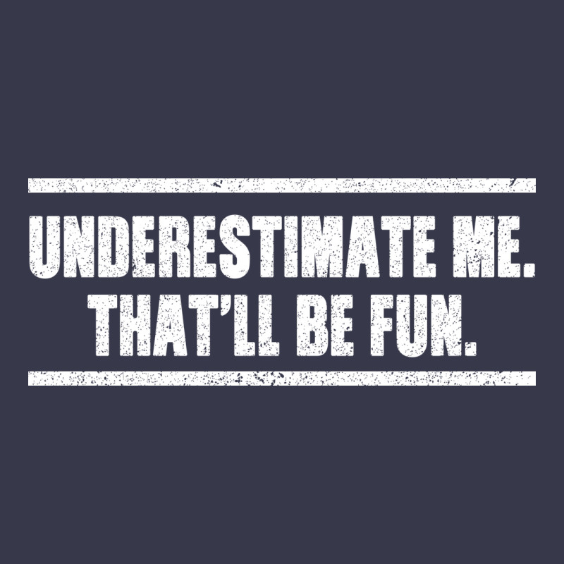 Underestimate Me That Ll Be Fun Long Sleeve Tee by Bettercallsaul | Teevron