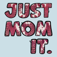 Just Mom It Ladies Tee | Teevron
