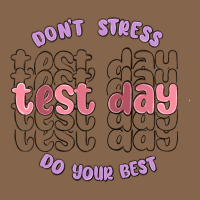 Dont Stress Test Day Do Your Best Premium Tee | Teevron