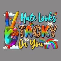 Hate Looks Tacky On You Vintage Tee | Teevron