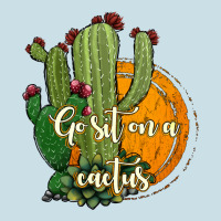 Cactus Go Sit On A Cactus Ladies Tee | Teevron