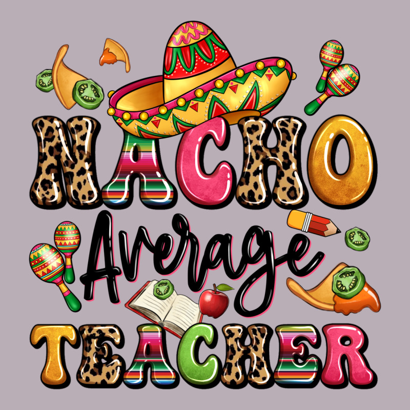 Nacho Average Teacher Vintage Tee by LillyAllenDesigns | Teevron