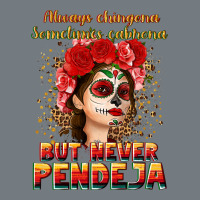 Always Chingona Sometimes Cabrona But Never Pendej Heavyweight Sweatshirt | Teevron