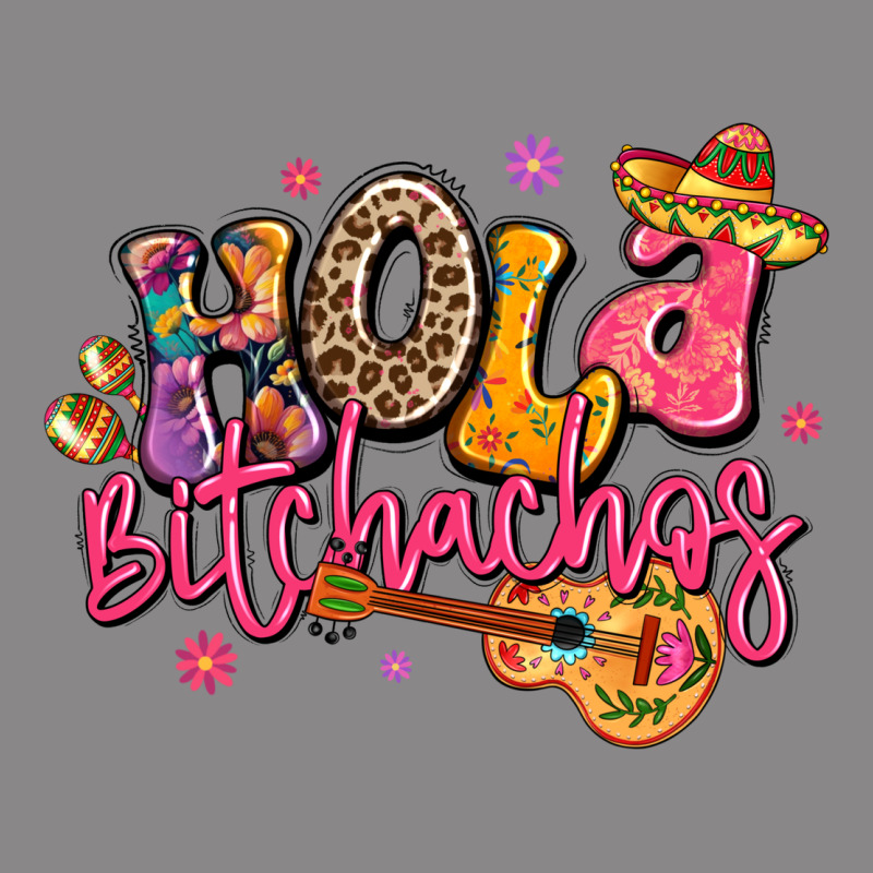 Hola Bitchachos Mexico Cinco De Mayo Vintage Tee by LillyAllenDesigns | Teevron