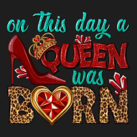 On This Day A Queen Was Born Classic Tee | Teevron