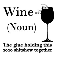 Wine The glue holding this 2020 shitshow together | Teevron