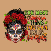 The Most Chingona Thing You Can Be Is Yourself Sug Vintage Tee | Teevron