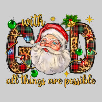 With God All Things Are Possible With Santa Claus Bbs Premium Sweatshirt | Teevron