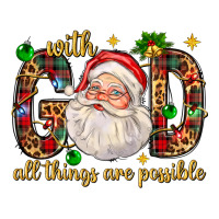 with god all things are possible with santa claus bbs | Teevron