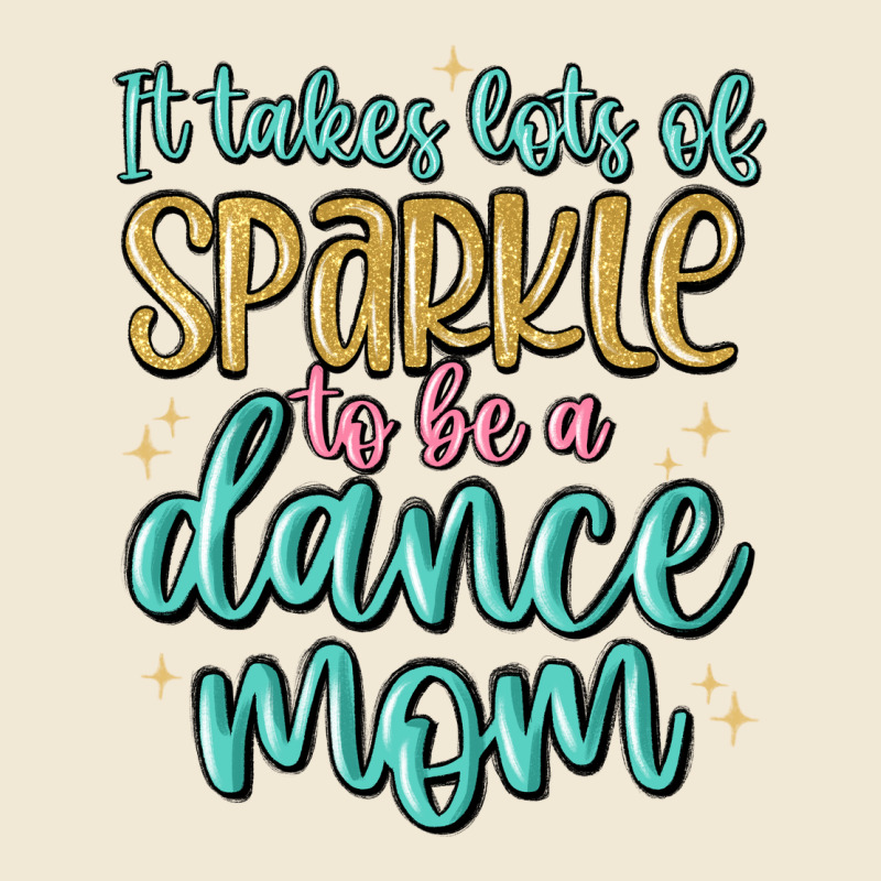 It Takes Lots Of Sparkle To Be A Dance Mom Premium Tee by MaliasSmallBusiness | Teevron