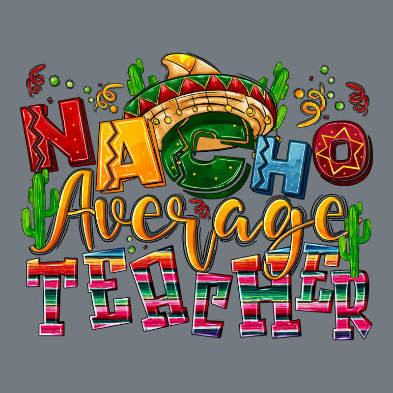 Nacho Average Teacher Heavyweight Sweatshirt by NancyCooperArtShop | Teevron