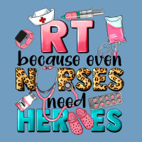 Rt Because Nurses Need Heroes Urban Heavy Tee | Teevron