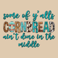 Some Of Y'alls Cornbread Ain't Done In Middle Heavyweight Sweatshirt | Teevron