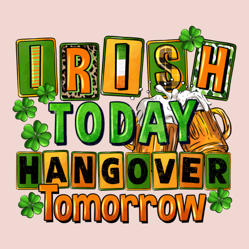 Irish Today Hangover Tomorrow  St. Patricks Day Premium Sweatshirt by FaDigitalArtStudio | Teevron