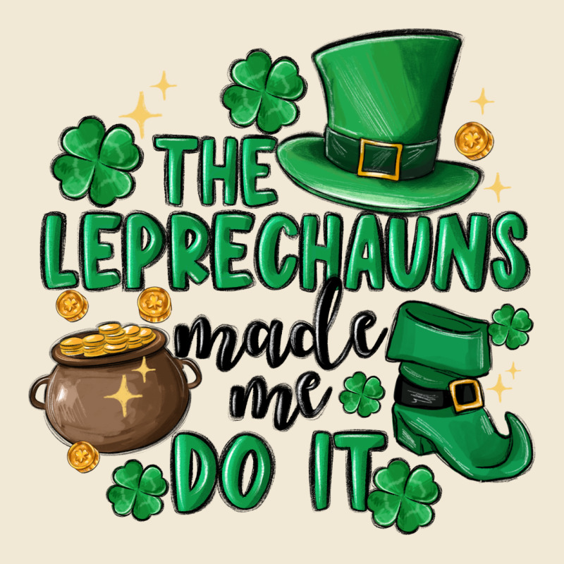 The Leprechauns Made Me Do It Premium Tee by MaliasSmallBusiness | Teevron