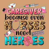 Caregiver Because Nurses Need Heroes Vintage Tee | Teevron