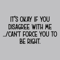 It's Okay If You Disagree With Me Long Sleeve Tee | Teevron