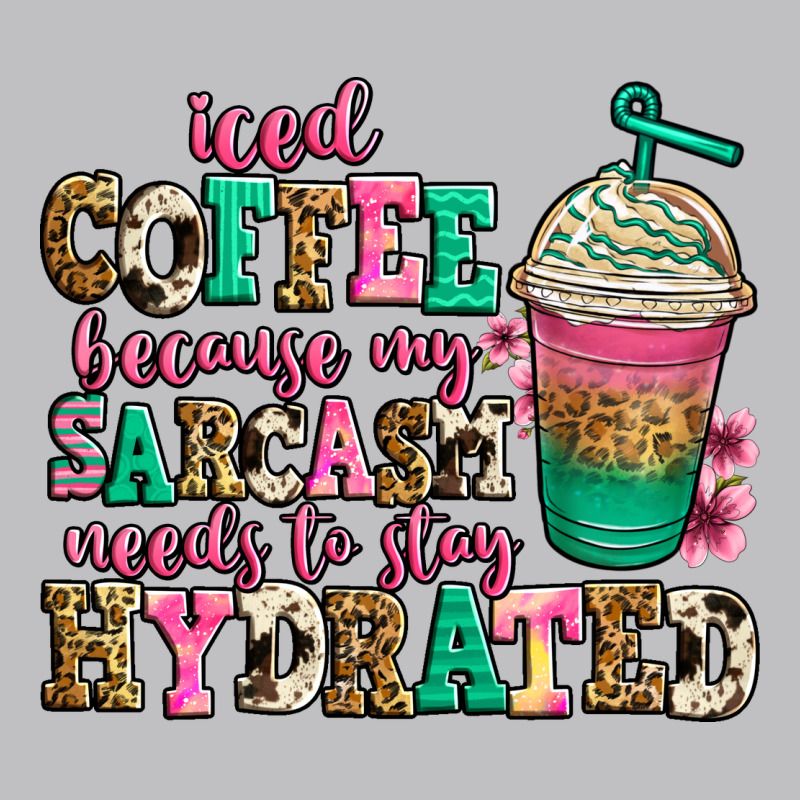 Iced Coffee Because My Sarcasm Needs To Stay Hydra Long Sleeve Tee by Jasminsmagicworld | Teevron