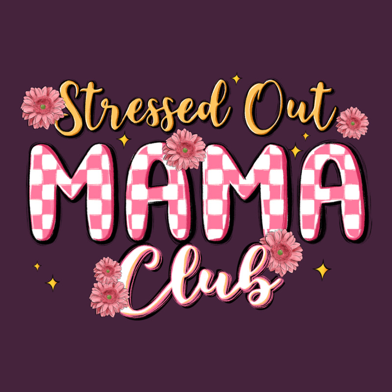 Stressed Out Mama Club Premium Tee by MaliasSmallBusiness | Teevron