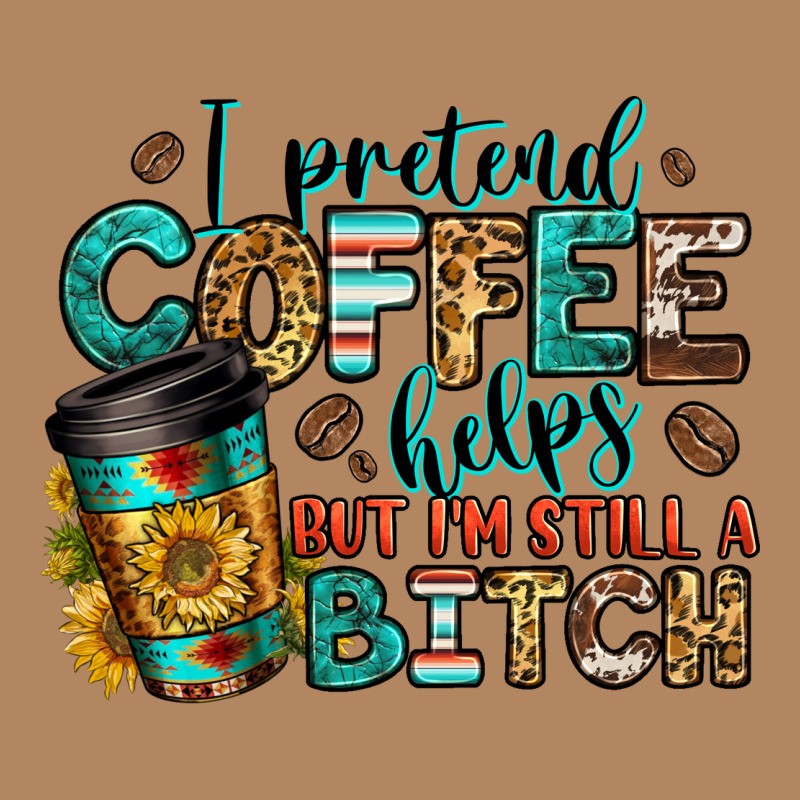 I Pretend Coffee Helps But I'm Still A Bitch Long Sleeve Tee by Jasminsmagicworld | Teevron