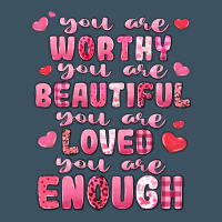 You Are Worthy Beautiful Loved Enough Valentines Urban Heavy Tee | Teevron