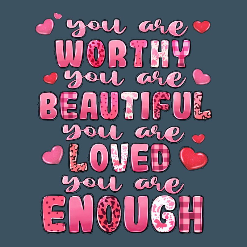 You Are Worthy Beautiful Loved Enough Valentines Urban Heavy Tee by LillyAllenDesigns | Teevron