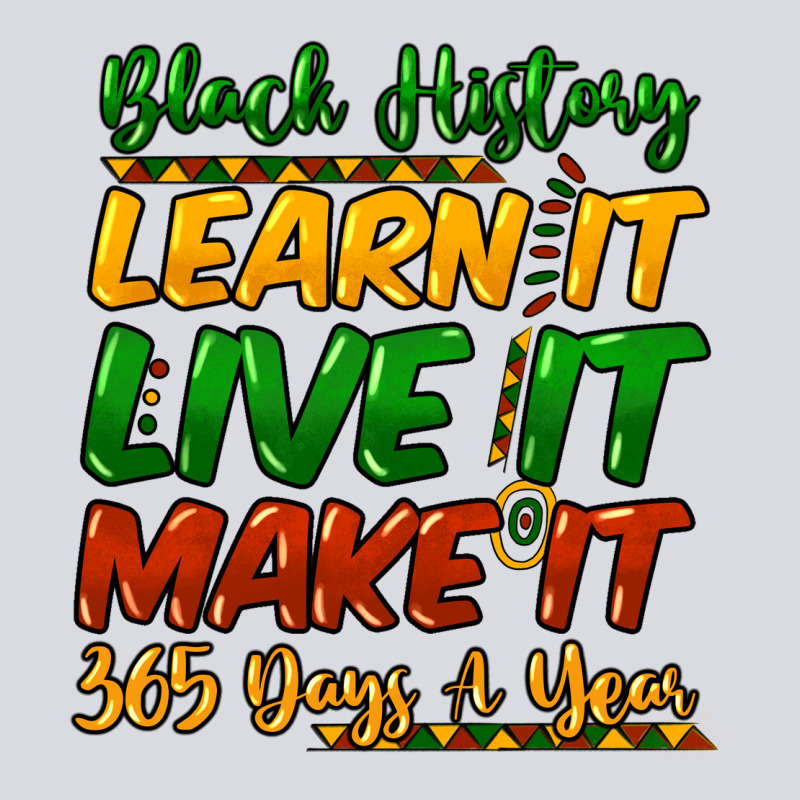 Black History Learn It Live It Make It 365 Days Zipper Hoodie by HowdyJamesFarm | Teevron