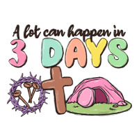 A Lot Can Happen In 3 Days Premium Tee | Teevron