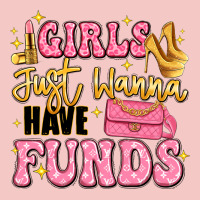 Girls Just Wanna Have Funds Urban Heavy Tee | Teevron