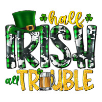 Half Irish All Trouble | Teevron