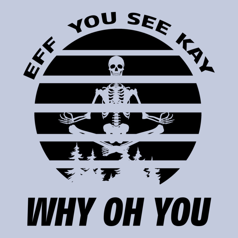 Eff You See Kay Why Oh You Skeleton Yogas Vintage Long Sleeve Tee by Bettercallsaul | Teevron