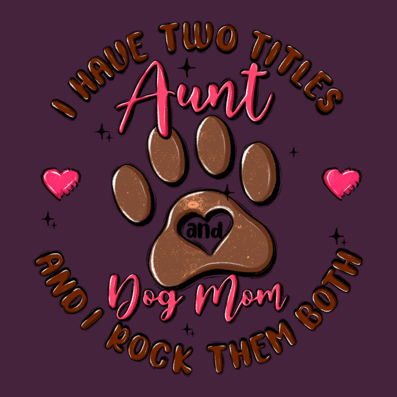 I Have Two Titles Aunt And Dog Mom Premium Tee by MaliasSmallBusiness | Teevron